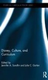 Jennifer A. (Arizona State University Sandlin, Jennifer A. (EDT)/ Mauldin Sandlin, Jennifer A. Garlen Sandlin, Jennifer A. Maudlin Sandlin, Julie C. Garlen, Garlen Julie C.... - Disney, Culture, and Curriculum
