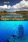 Robert Silk - An Ecotourist's Guide to the Everglades and the Florida Keys