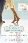 David Clarke, Dr David Clarke, Dr. David Clarke - Kiss Me Like You Mean It