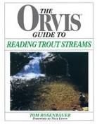 Rosenbauer, Tom Rosenbauer, Rosenbauer Tom - Orvis Guide To Reading Trout Streams
