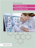 Fran Katzer, Franz Katzer, Franz (Prof. Dr. Katzer, Uwe-Falk Kuhn, Uwe-Falko Kuhn, Uwe-Falko (Dr. Kuhn... - Prüfungsbuch für Chemielaboranten