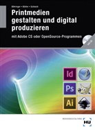 Joachi Böhringer, Joachim Böhringer, Pete Bühler, Peter Bühler, Patrick Schlaich - Printmedien gestalten und digital produzieren