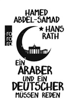 Hamed Abdel-Samad, Han Rath, Hans Rath - Ein Araber und ein Deutscher müssen reden