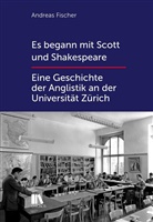 Andreas Fischer - Es begann mit Scott und Shakespeare