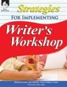Richard Gentry, Jan McNeel, Teacher Created Materials, Vickie Wallace-Nesler - Strategies for Implementing Writer's Workshop