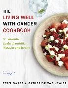 Fran Warde, Fran Zabilowicz Warde, FranZabilowicz Warde, Warde Fran, Catherine Zabilowicz, Zabilowicz Catherine - The Living Well With Cancer Cookbook