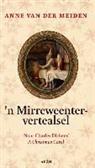 Anne van der Meiden - 'n Mirreweentervertealsel