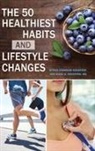 Mark Goldstein, Mark A. Goldstein, Myrna Goldstein, Myrna Chandler Goldstein, Myrna/ Goldstein Goldstein, Goldstein Myrna Chandler... - The 50 Healthiest Habits and Lifestyle Changes