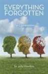 John Hawkins, Sir John Hawkins - Everything Forgotten