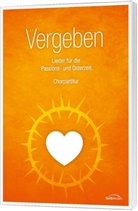 Neumann (Hrsg.), Orth, Birgitt Neumann, Ute Orth - Vergeben, Chorpartitur