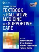 Eduardo Higginson Bruera, Eduardo Bruera, Charles F. von Gunten, Irene Higginson, Tatsuya Morita, Charles F. von Gunten - Textbook of Palliative Medicine and Supportive Care