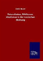 Erwin Bauer - Naturalismus, Nihilismus, Idealismus in der russischen Dichtung
