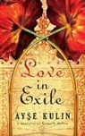 Ayose Kulin, Ayse Kulin, Adriana Sevahn Nichols - Love in Exile (Audio book)