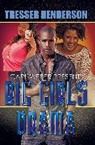 Tresser Henderson - Big Girls Drama