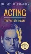 Richard Boleslavsky - Acting; The First Six Lessons