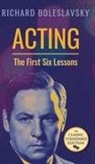 Richard Boleslavsky - Acting; The First Six Lessons