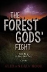 Alexandria Hook - The Forest Gods' Fight