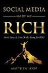 Matthew Loop - Social Media Made Me Rich
