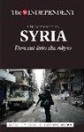 Patrick Cockburn, Cockburn Patrick, Robert Fisk, Fisk Robert, Kim Sengupta - SYRIA