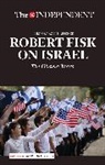 Robert Fisk, Fisk Robert - ROBERT FISK ON ISRAEL