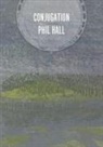 Phil Hall - Conjugation