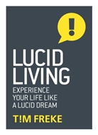 Tim Freke - Lucid Living