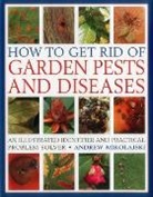 Andrew Mikolajski, Mikolajski Andrew - How to Get Rid of Garden Pests and Diseases