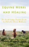 Maya Cointreau - Equine Herbs & Healing - An Earth Lodge Pocket Guide to Holistic Horse Wellness