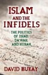 David Bukay, David Bukay, Bukay David - Islam and the Infidels