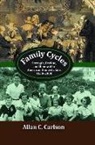 Allan C. Carlson, Carlson Allan C. - Family Cycles