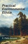 A. Pablo Iannone, Iannone A. Pablo - Practical Environmental Ethics