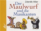 Manika Lemanova, Zdenek Miler, Zdenek Miler - Der Maulwurf und die Musikanten