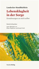 Sonja Prieth, Patric Schuchter, Patrick Schuchter, Klau Wegleitner - Landecker Handbüchlein - Lebensklugheit in der Sorge