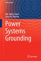 Quazi M Rahman, Quazi M. Rahman, M. Abdus Salam, Md Abdu Salam, MD Abdus Salam, Md. Abdus Salam - Power Systems Grounding