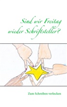 Claudi Schadt-Krämer, Claudia Schadt-Krämer - Sind wir Freitag wieder Schriftsteller?