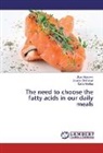 Zakari El-Khayat, Zakaria El-Khayat, Jiha Hussein, Jihan Hussein, Dalia Medhat - The need to choose the fatty acids in our daily meals