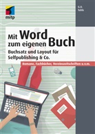 Johann-Christian Hanke, G O Tuhls, G. O. Tuhls - Mit Word zum eigenen Buch