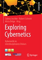 Alicia Dröge, Sabina Jeschke, Rober Schmitt, Robert Schmitt - Exploring Cybernetics