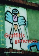 François Bertrand, Hidek Bertrand, Hideko Bertrand, Hideko et François Bertrand, Hideko Bertrand - Graffitis genevois
