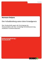 Hermann Oetjens - Der Schuldenberg unter dem Grundgesetz