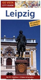 Stefan Sachs - Go Vista City Guide Reiseführer Leipzig, m. 1 Karte