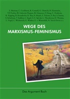 Wolfram Adolphi, Wolfgan Fritz Haug, Wolfgang Fritz Haug, Frigga Haug, Wolfgang Fritz Haug, Peter Jehle... - Wege des Marxismus-Feminismus