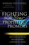 Chuck Pierce, Barbara Wentroble - Fighting for Your Prophetic Promises