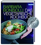 Barbara Bonisolli - Das vegetarische Kochbuch