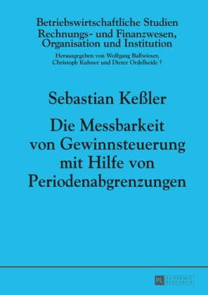 Sebastian Keßler - Die Messbarkeit von Gewinnsteuerung mit Hilfe von Periodenabgrenzungen