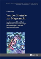 Iris Schäfer, Hans-Heino Ewers-Uhlmann - Von der Hysterie zur Magersucht