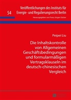Peipei Liu, F. J. Säcker - Die Inhaltskontrolle von Allgemeinen Geschäftsbedingungen und formularmäßigen Vertragsklauseln im deutsch-chinesischen Vergleich