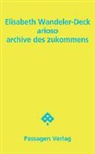 Elisabeth Wandeler-Deck, Susanna Vecellio - arioso - archive des zukommens