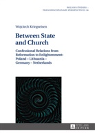 Wojciech Kriegseisen, Jaroslaw Fazan, Krzysztof Zajas - Between State and Church