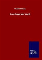 Theodor Lipps - Grundzüge der Logik